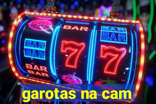 garotas na cam